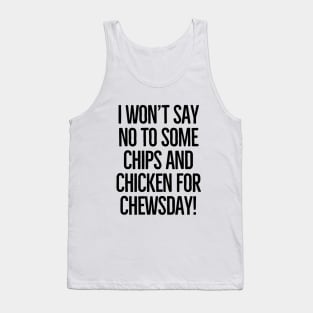 Chewsday, here I come! Tank Top